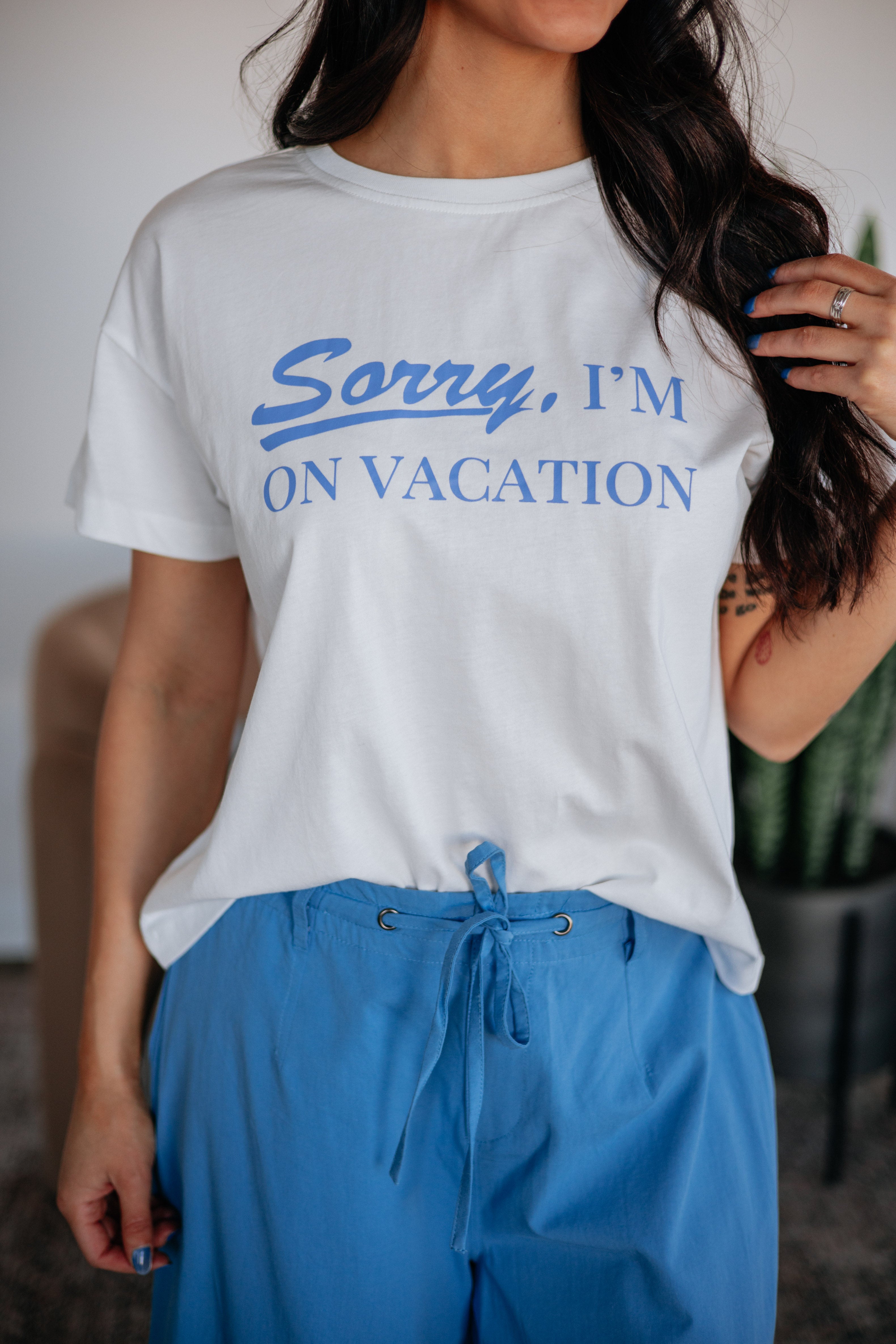Sorry, I'm On Vacation Tee